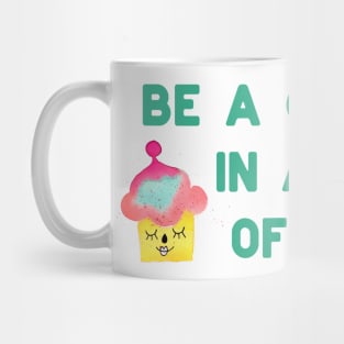 Be a cupcake - green Mug